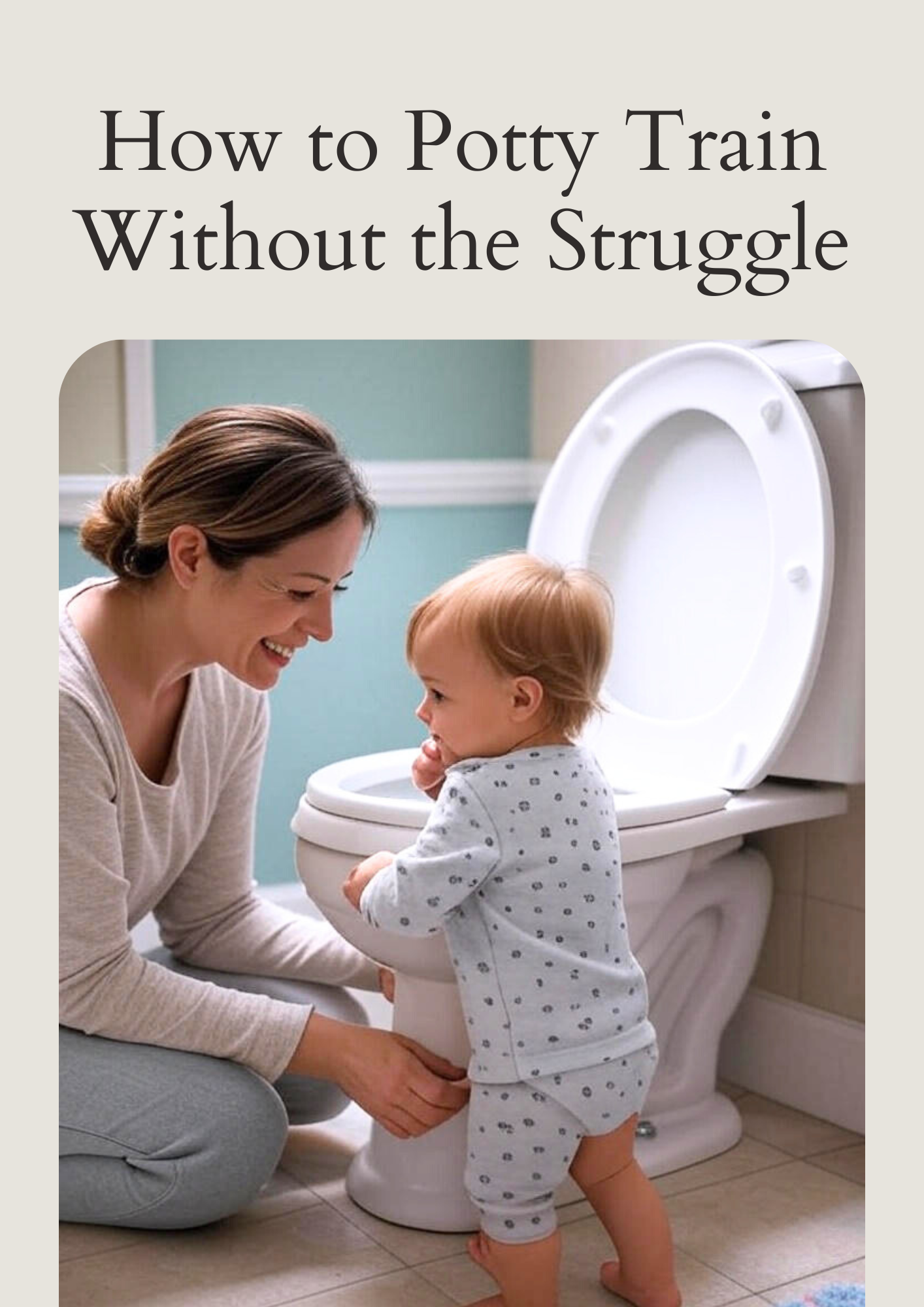 How to Potty Train Without the Struggle