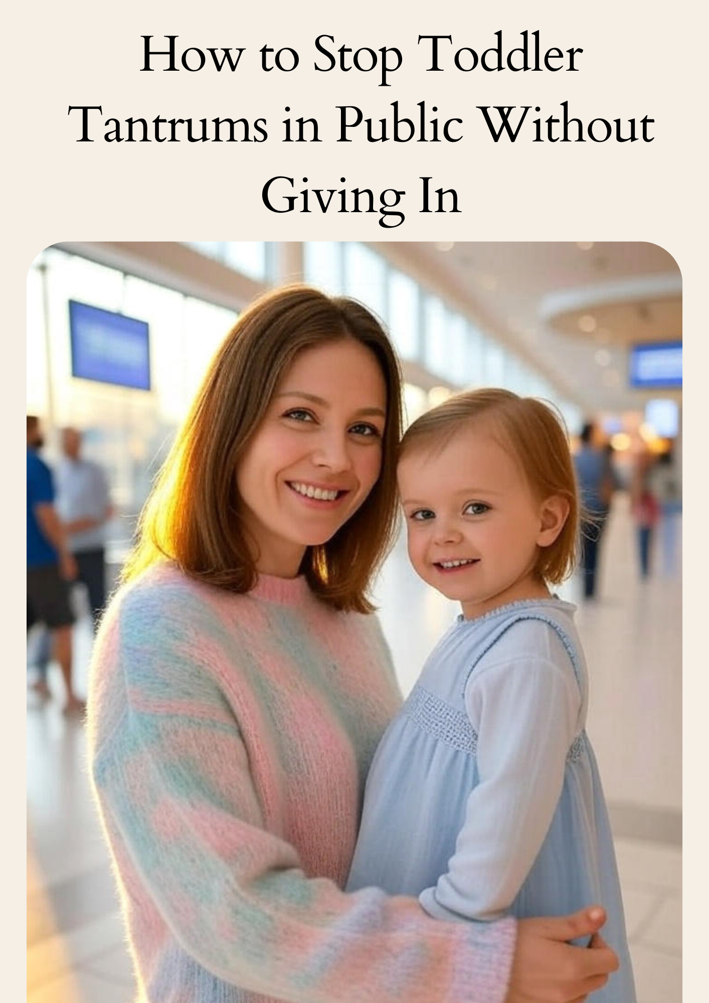 How to Stop Toddler Tantrums in Public Without Giving In